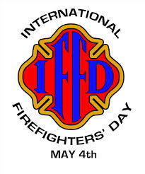 International Firefighters Day - May 4th ; Sound Off - May 5th