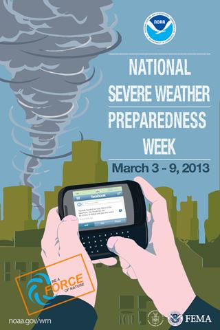 Be a Force of Nature during National Severe Weather Preparedness Week: March 3-9, 2013